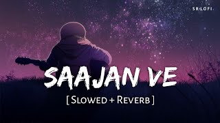 Saajan Ve Slowed  Reverb  Darshan Raval  SR Lofi [upl. by Janella]