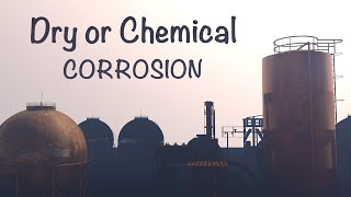 Corrosion  Dry or Chemical Corrosion Chapter 2 Animation [upl. by Oiludbo]