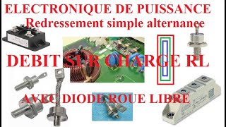 Cours électronique de Puissance Redressement simple alternance Partie 3 Débit sur RL avec DRL [upl. by De Witt721]