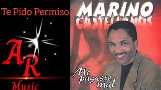 Marino Castellano Te Pido Permiso Me Pagaste Mal 2001 [upl. by Wonacott]