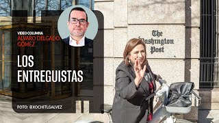 Los entreguistas Por Álvaro Delgado ¬ Video columna [upl. by Reamy]