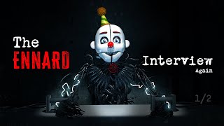 An Interview with Ennard Again 12 [upl. by Inalaehak]