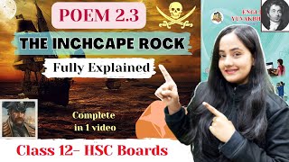 The Inchcape Rock Class 12 Poem 23One Shot🤺 Maharashtra Board [upl. by Ejroj]