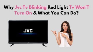 Why Jvc TV Blinking Red Light Tv WonT Turn On amp What You Can Do [upl. by Oz856]