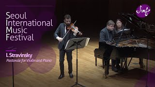 Igor Stravinsky  Pastorale for Violin and Piano l Peter Laul amp Ilya Gringolts l 2018 SIMF [upl. by Cuyler600]