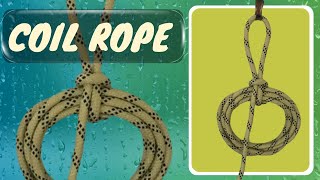 How To Coil A Rope The PROPERLY Way To Coil Rope The EASIEST Way to Coil Rope with a Quick Release [upl. by Ewer]