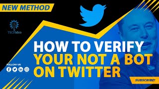 How to Verify Your not a Bot on Twitter 2024 New Method [upl. by Elianora]