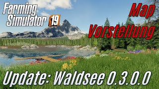 LS19 MapVorstellung Waldsee AlphaVersion Update 0300 [upl. by Enitsyrhc322]