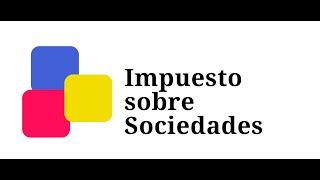 IMPUESTO DE SOCIEDADESCASO PRÁCTICO [upl. by Rubel32]