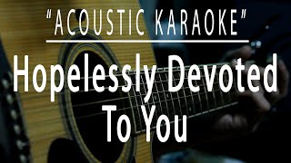 Hopelessly devoted to you  Olivia Newton Acoustic karaoke [upl. by Rotow604]