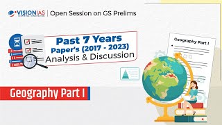 Geography Part I  GS Prelims 7 Years PYQs 20172023 Analysis amp Discussion [upl. by Avitzur]