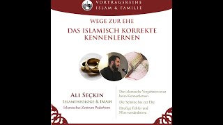 Islam amp Familie Wege zur Ehe  Das islamisch korrekte Kennenlernen [upl. by Anitsrhc89]