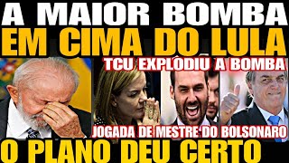 BOMBA NESSA TERÇA SAIUU A PIOR NOTÍCIA PARA LULA O PLANO DEU CERTO TCU EXPLODIU A BOMBA BOLSONA [upl. by Bruis]