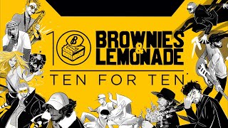 BROWNIES amp LEMONADE 10 FOR 10 EXCLUSIVE 10 YEAR MEGAMIX [upl. by Aiker424]