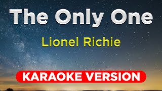 THE ONLY ONE  Lionel Richie KARAOKE VERSION with lyrics [upl. by Dwyer]