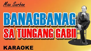 BANAGBANAG SA TUNGANG GABII  Max Surban KARAOKE [upl. by Mitzi843]