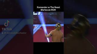 Komander vs The Beast Mortos en ROH [upl. by Shanie]