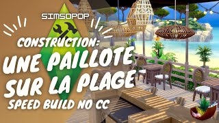 Construction dune paillote sur la plage 🏖️  SPEED BUILD NO CC Beach bar  SIMS 4 [upl. by Lema]