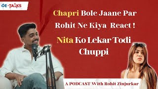 Rohit Zinjurke First Podcast Opens Up About Nita Being Called As Chapri Struggle Time [upl. by Melia]