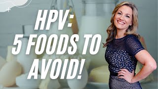 5 Foods to Avoid to Help Your Body Clear HPV [upl. by Abelard485]