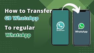 How to Transfer GB WhatsApp Data to WhatsApp without Losing Chat [upl. by Llenad372]