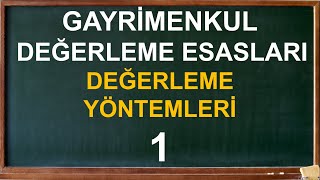 1 GAYRİMENKUL DEĞERLEME ESASLARI  DEĞERLEME YÖNTEMLERİ [upl. by Shedd]