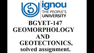 BGYET147GEOMORPHOLOGY AND GEOTECTONICS solved assignment [upl. by Elonore677]