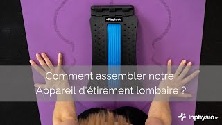 Comment assembler notre appareil détirement lombaire [upl. by Eiromem]