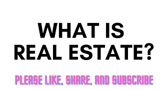 What is Real Estate [upl. by Galatia]