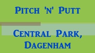 PitchNPutt  Central Park Dagenham [upl. by Sivert164]