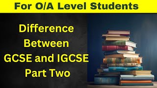 Difference Between GCSE and IGCSE Part Two [upl. by Nahamas]