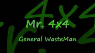 Mr 4x4  General WasteMan [upl. by Tevis245]