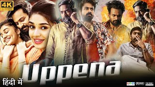 Uppena Full Movie in Hindi Dubbed  Vaishnav Tej  Krithi Shetty  Vijay Sethu  Review amp Facts HD [upl. by Nimsay]