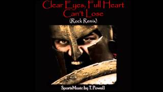 Clear Eyes Full Heart Cant Lose Rock Remix by T Powell [upl. by Cohleen]