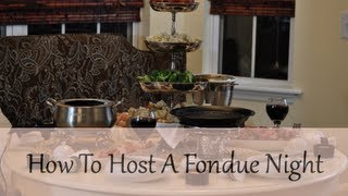 How To Host A Fondue Party [upl. by Erialc]