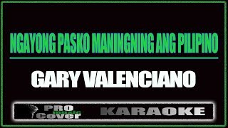 Ngayong pasko maningning ang Pilipino  Gary V KARAOKE [upl. by Maibach835]