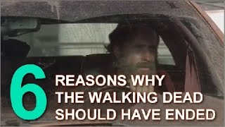 6 Reasons Why The Walking Dead Should Have Already Ended [upl. by Ennej]