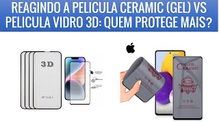 REAGINDO A PELICULA CERAMIC GEL VS PELICULA VIDRO 3D QUEM PROTEGE MAIS [upl. by Dupre]