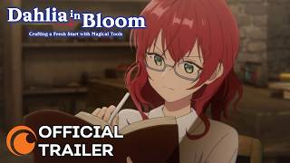 Dahlia in Bloom Crafting a Fresh Start with Magical Tools  OFFICIAL TRAILER [upl. by Kiyoshi]