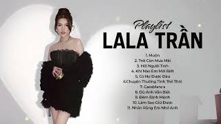 Muộn Trời Còn Mưa Mãi Hỡi Người Tình  LaLa Trần  Những Bản Ballad Trữ Tình Hay Nhất [upl. by Hitt]