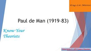 Paul de Man  20th Century TheoristKNOW YOUR THEORISTSUGCJRFNETENGLISHHSSTPSCHSATHEORY [upl. by Ibok]