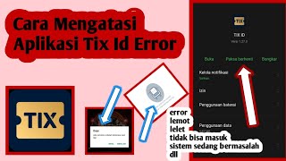 Cara Mengatasi Aplikasi Tix Id Error  Cara Atasi Tix Id [upl. by Hailey494]