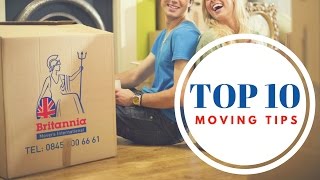 Top 10 Moving House Tips from Britannia Movers [upl. by Niattirb]