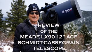 REVIEW of the MEADE LX90 12quot ACF SCHMIDTCASSEGRAIN TELESCOPE [upl. by Euell]