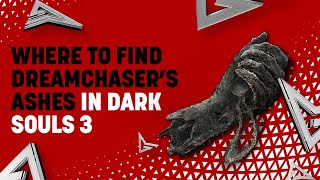 Where to Find Dreamchasers Ashes in Dark Souls 3 [upl. by Jone]