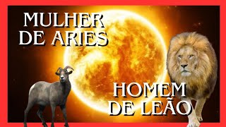 Mulher de ÁRIES X Homem de LEÃO [upl. by Ellene]