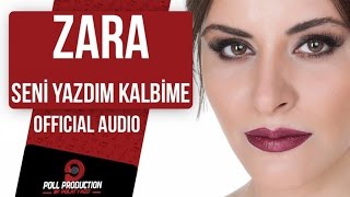 ZARA  SENİ YAZDIM KALBİME  OFFICIAL AUDIO [upl. by Eimmot]