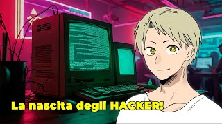 LAscesa della Cultura Hacker Dalle Origini agli Anni 80 [upl. by Ailel]