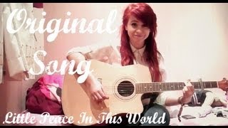 Little Peace In This World By Bethan Mary Leadley Original Song [upl. by Gilles]