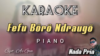 Karaoke Fefu boro ndraugo Karaoke Lagu Nias Versi Piano [upl. by Enak]